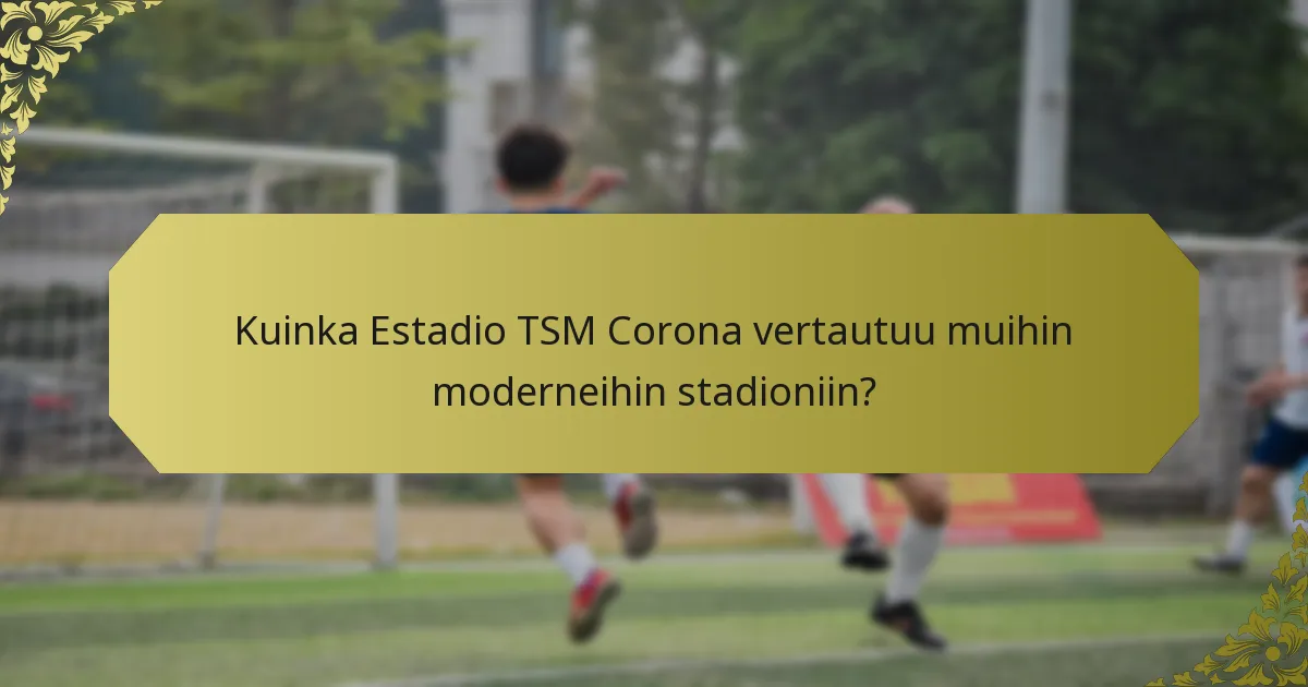 Mitkä ovat Estadio TSM Coronan rakenteelliset piirteet?