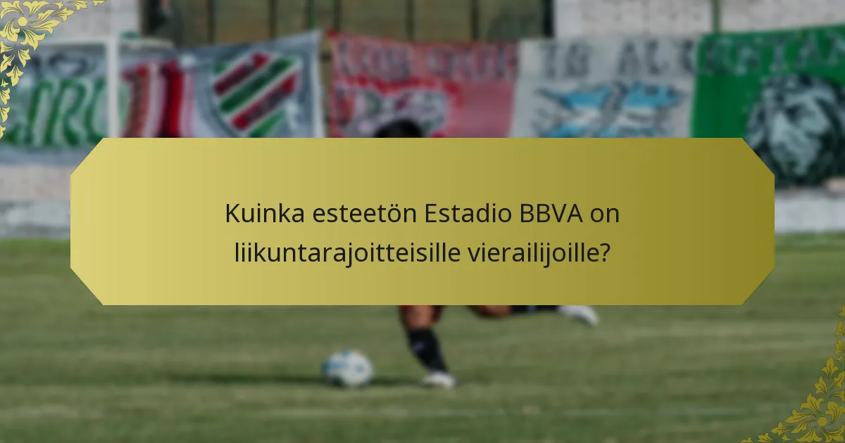 Mitä palveluja Estadio BBVA:ssa on tarjolla?