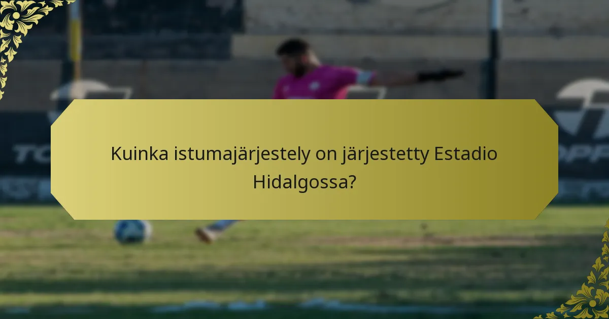 Mikä arkkitehtoninen tyyli määrittelee Estadio Hidalgon?