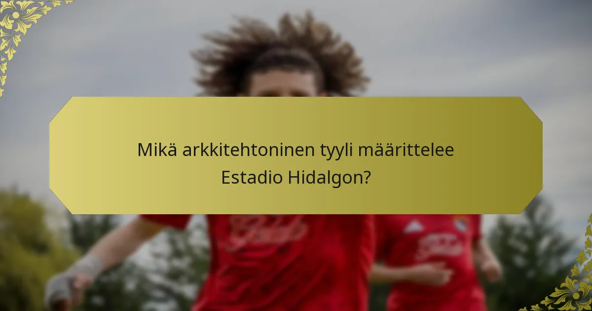 Kuinka istumajärjestely on järjestetty Estadio Hidalgossa?