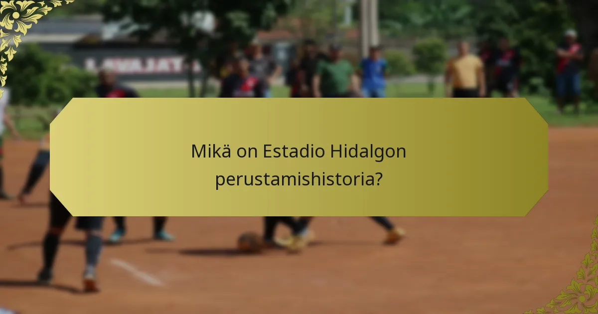 Mikä on Estadio Hidalgon kulttuurinen merkitys?