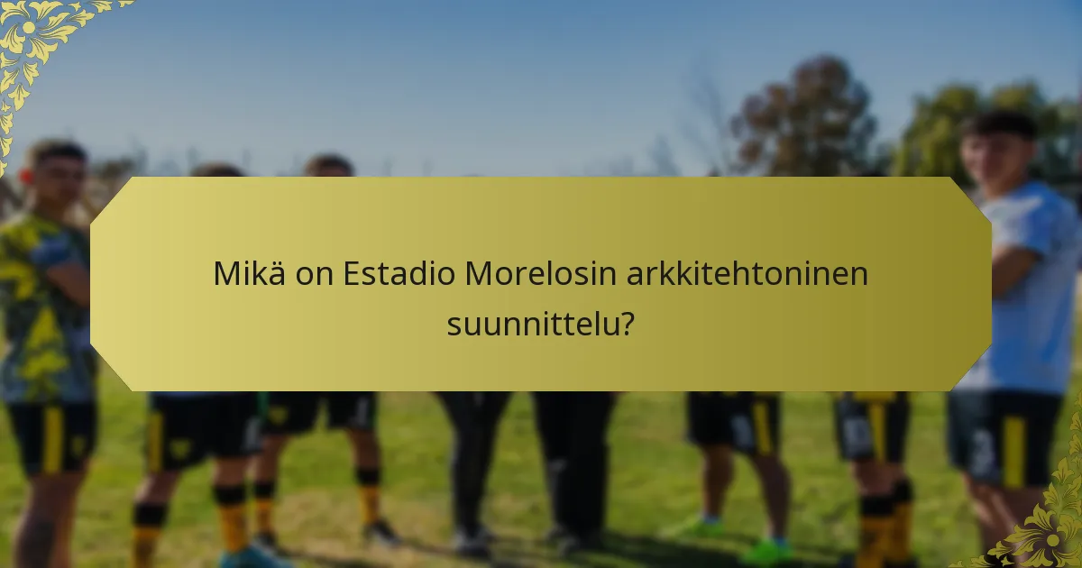 Kuinka Estadio Morelos vertautuu muihin stadioneihin?