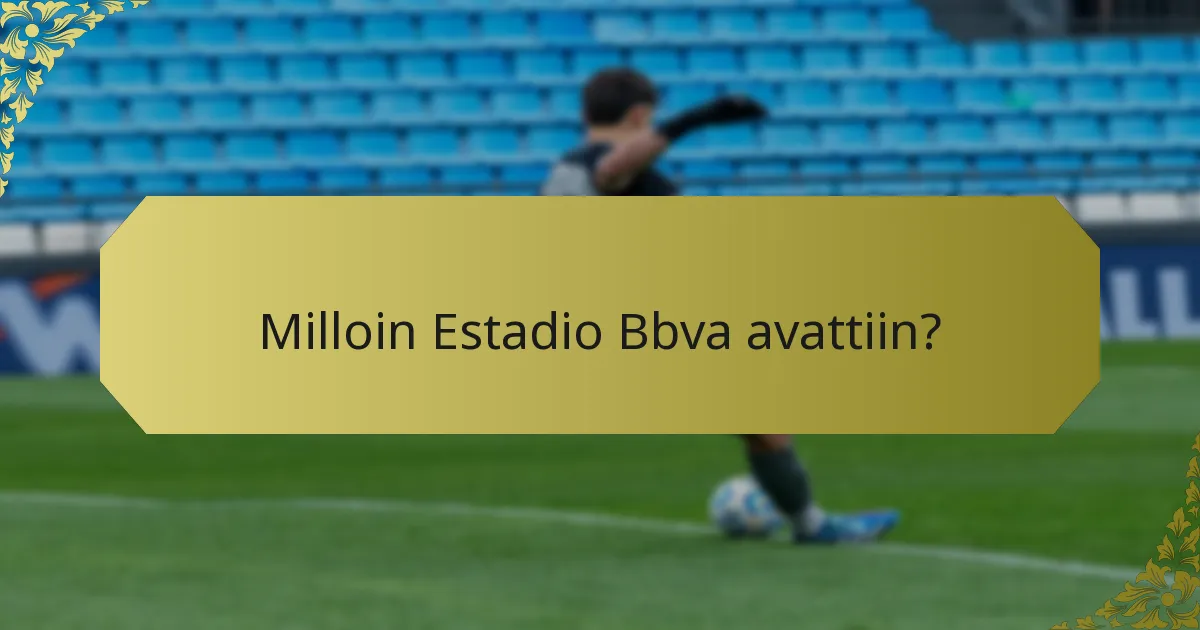 Mitkä ovat Estadio Bbvan tulevaisuuden suunnitelmat?
