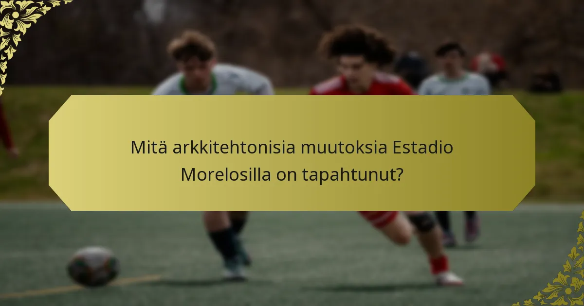 Kuinka Estadio Morelos on vaikuttanut urheilukulttuuriin Moreliassa?