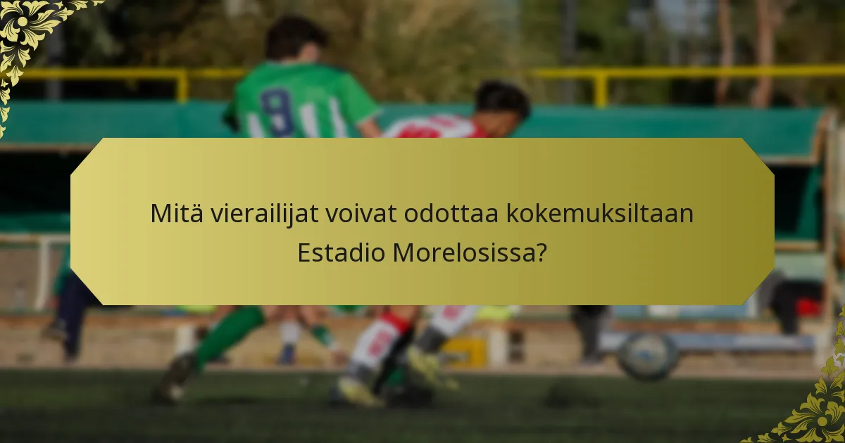 Mitkä ovat kuljetusvaihtoehdot Estadio Morelosiin?