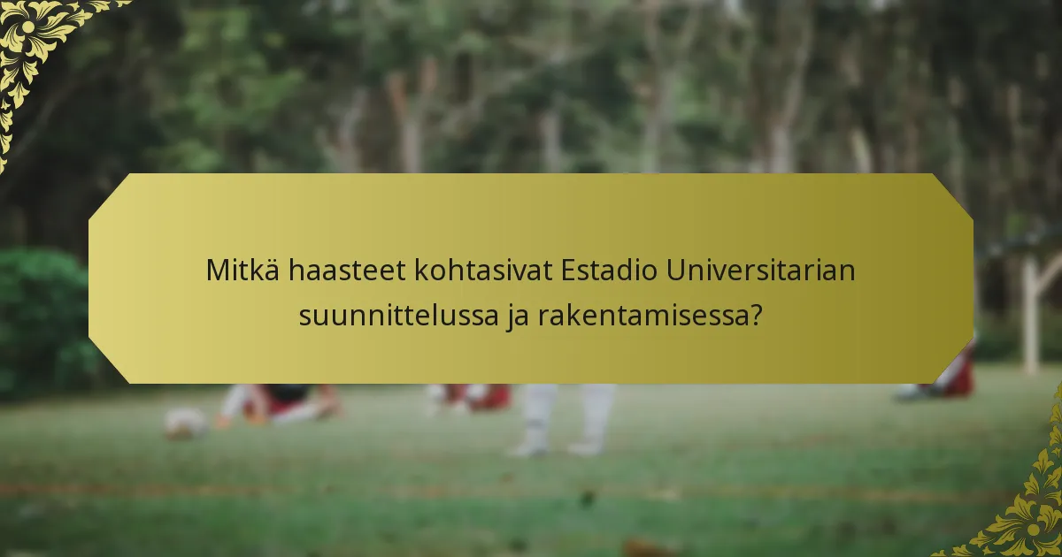 Mitkä ovat Estadio Universitarian suunnitteluelementtien edut?