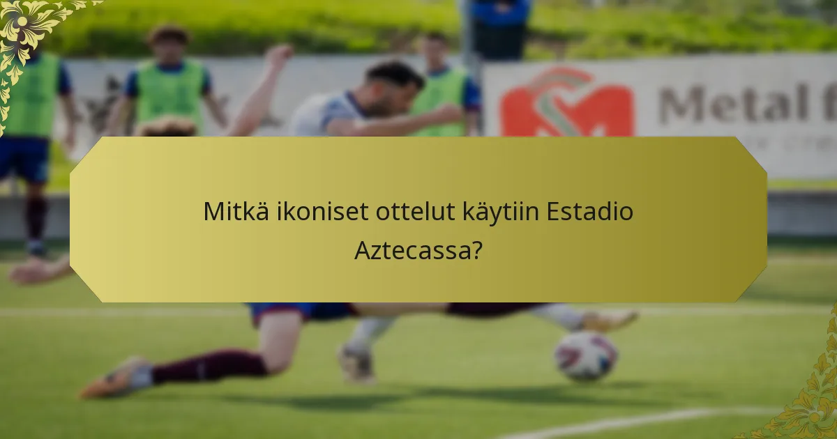 Mitkä ovat Estadio Aztecan vierailuvaihtoehdot?